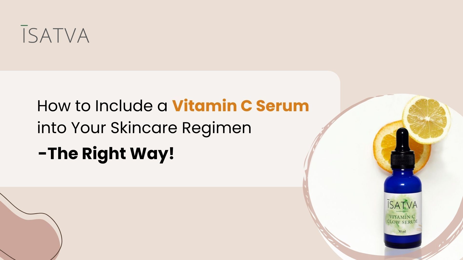 How to include a vitamin C serum into your skincare regimen- the right way!
